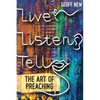 Live, Listen, Tell: The Art of Preaching - Paperback
