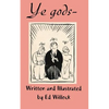Ye Gods - Paperback