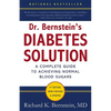 Dr. Bernstein's Diabetes Solution: The Complete Guide to Achieving Normal Blood Sugars - Hardcover