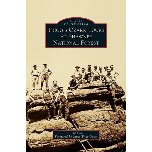 Trigg's Ozark Tours at Shawnee National Forest - Hardcover