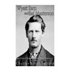 Wyatt Earp and Bat Masterson: The Lives of the Wild West's Most Famous Lawmen - Paperback