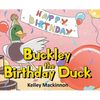 Buckley the Birthday Duck - Hardcover