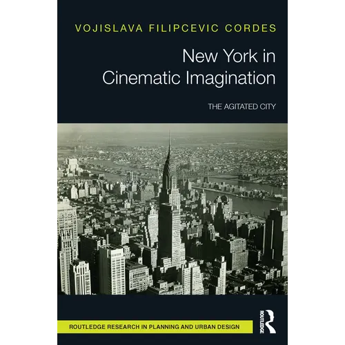 New York in Cinematic Imagination: The Agitated City - Paperback