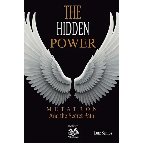 The Hidden Power - Metatron and the Secret Path - Paperback