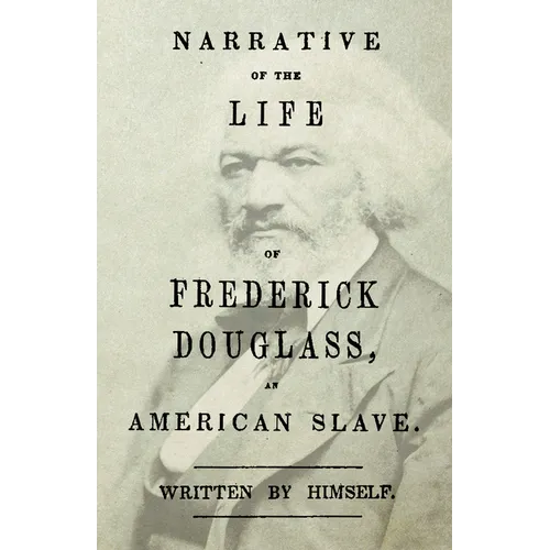 Narrative of the Life of Frederick Douglass - An American Slave: With an Introductory Chapter by William H. Crogman - Paperback