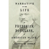 Narrative of the Life of Frederick Douglass - An American Slave: With an Introductory Chapter by William H. Crogman - Paperback