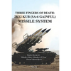 Three Fingers of Death: Soviet 2K12 KUB (SA-6 Gainful) Missile System - Paperback