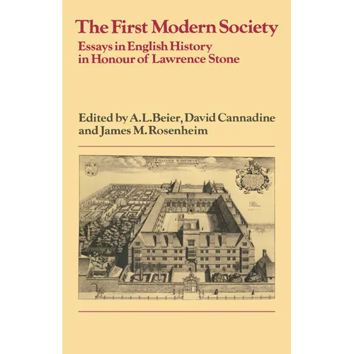 The First Modern Society: Essays in English History in Honour of Lawrence Stone - Paperback