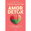 Amor Detox: Una Relación Que Te Sane Y No Te Enferme / Detox Love: A Relationship That Heals You and Doesn't Make You Sick - Paperback