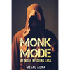 Monk Mode: Be More By Doing Less - Paperback