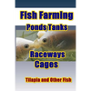 Fish Farming Ponds Tanks Raceways & Cages: For Tilapia and Other Fish - Paperback