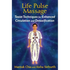 Life Pulse Massage: Taoist Techniques for Enhanced Circulation and Detoxification - Paperback