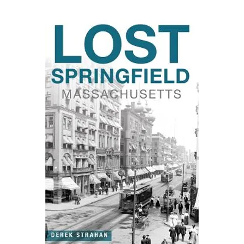 Lost Springfield, Massachusetts - Hardcover
