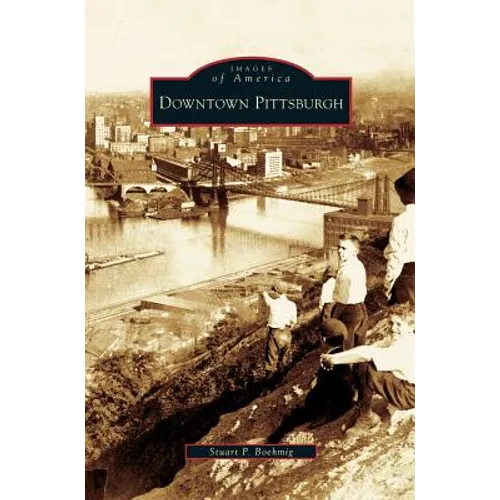 Downtown Pittsburgh - Hardcover