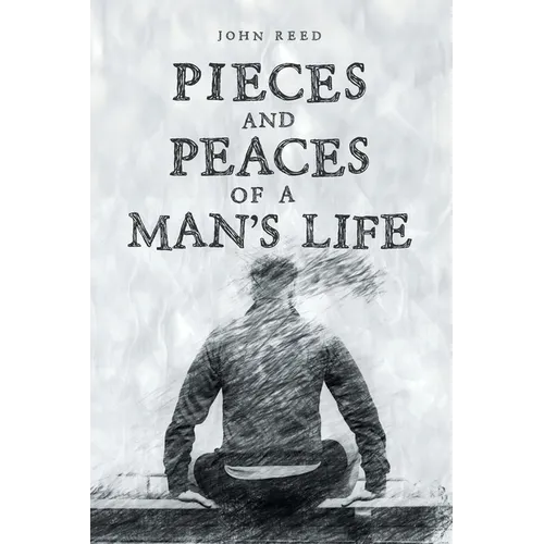 PIECES and PEACES of a MAN'S LIFE - Paperback
