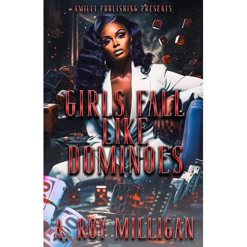 Girls Fall Like Dominoes: An Urban Fiction Novel of Survival and Street Love - Paperback