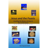 Jesus and the Feasts: Unveiling the Mystery of Jesus in the Jewish Feasts - Paperback