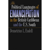 The Political Languages of Emancipation in the British Caribbean and the U.S. South - Paperback