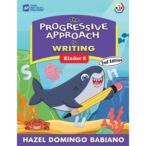 The Progressive Approach to Writing: Kinder 2 - Paperback