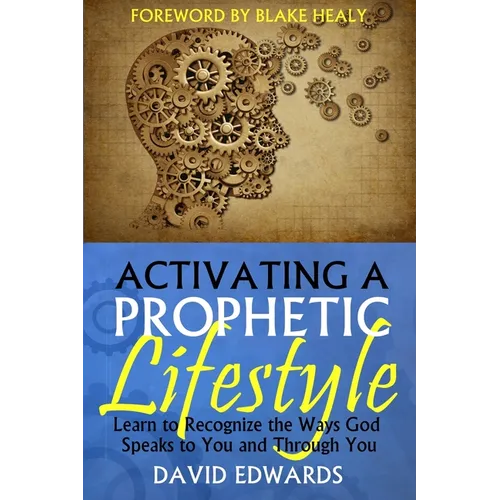 Activating a Prophetic Lifestyle - Paperback