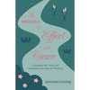 The Principle of Effect and Cause: Changing the future by changing our way of thinking - Paperback