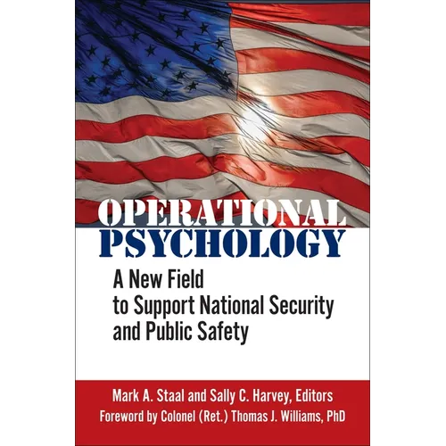 Operational Psychology: A New Field to Support National Security and Public Safety - Hardcover