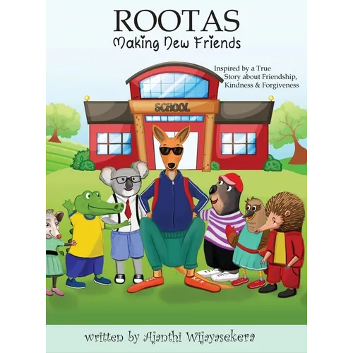 Rootas: Making New Friends: Friendship. Kindness. Forgiveness - Hardcover