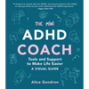 The Mini ADHD Coach: Tools and Support to Make Life Easier--A Visual Guide - Paperback
