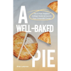 A Well-Baked Pie: The 4-Year Practical College Guide to Launch Your Corporate Career - Paperback