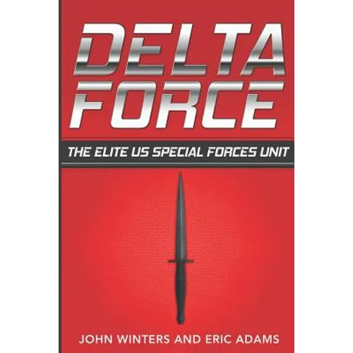 Delta Force: The Elite US Special Forces Unit - Paperback