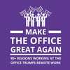 Make the Office Great Again: 90+ Reasons Working at the Office Trumps Remote Work - Paperback
