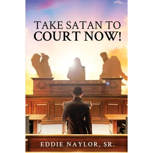 Take Satan To Court Now! - Paperback