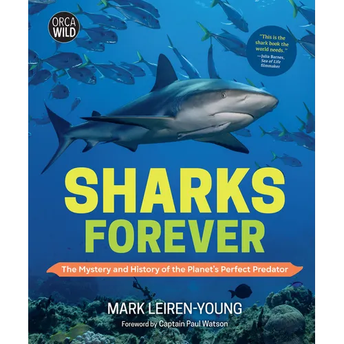 Sharks Forever: The Mystery and History of the Planet's Perfect Predator - Hardcover