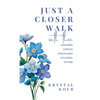 Just A Closer Walk With Thee: Overcoming Christian Forgetfulness With Gospel Rhythms - Hardcover