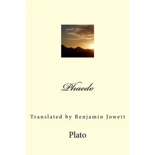 Phaedo: Translated by Benjamin Jowett - Paperback