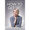 How to Get "It": The Power of Executive Presence for Women - Paperback