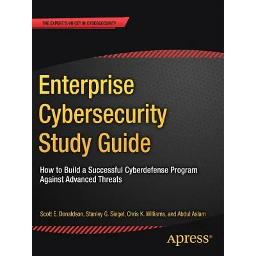 Enterprise Cybersecurity Study Guide: How to Build a Successful Cyberdefense Program Against Advanced Threats - Paperback