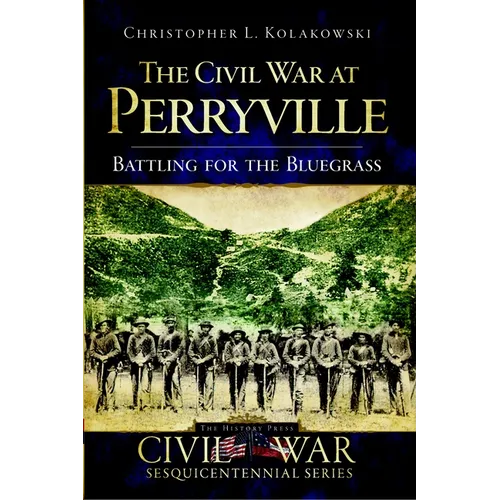 The Civil War at Perryville: Battling for the Bluegrass - Paperback