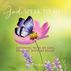 God Speak to Me . . .: Listening with my ears, hearing with my heart - Paperback