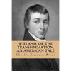 Wieland, or the Transformation, an American Tale - Paperback