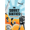The Soviet Sixties - Hardcover