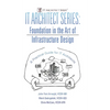 IT Architect Series: Foundation in the Art of Infrastructure Design: A Practical Guide for IT Architects - Hardcover
