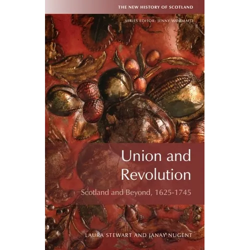 Union and Revolution: Scotland and Beyond, 1625-1745 - Paperback