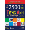 Conversations English Vietnamese: Tự học 2500 Câu giao tiếp Tiếng Anh dành cho người Việt - Paperback