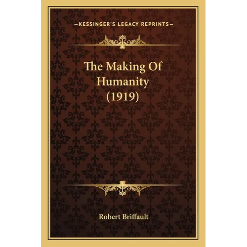 The Making Of Humanity (1919) - Paperback