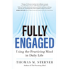 Fully Engaged: Using the Practicing Mind in Daily Life - Paperback