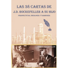 Las 38 cartas de J.D. Rockefeller a su hijo: perspectivas, ideología y sabiduría - Paperback