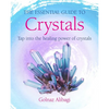 The Essential Guide to Crystals: Tap Into the Healing Power of Crystals - Paperback