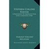 Stephen Collins Foster: A Biography Of America's Folk-Song Composer (1920) - Hardcover