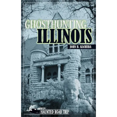 Ghosthunting Illinois - Hardcover